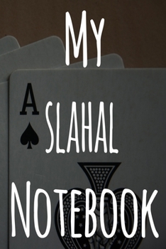 My Slahal Notebook: The perfect gift for the fan of gambling in your life - 365 page custom made journal!