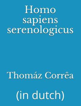 Paperback Homo sapiens serenologicus: (in dutch) [Dutch] Book