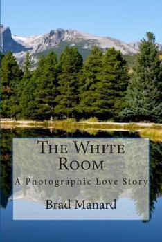 Paperback The White Room: A Photographic Love Story Book