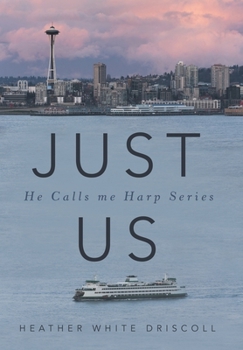 Hardcover Just Us: He Calls Me Harp Series Book