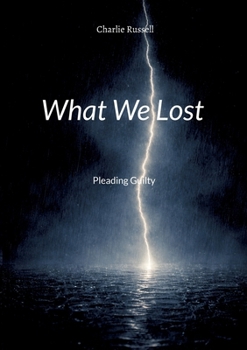 Paperback What We Lost: Pleading Guilty [French] Book