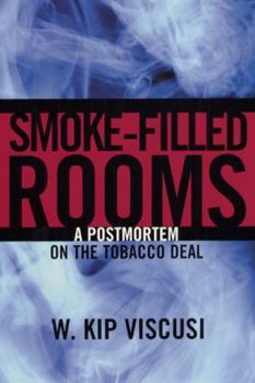 Hardcover Smoke Filled Rooms: A Postmortem on the Tobacco Deal Book