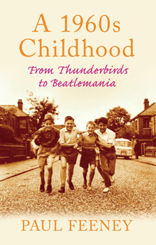 A 1960s Childhood: From Thunderbirds to Beatlemania - Book  of the Decades of Childhood