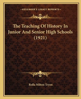 Paperback The Teaching Of History In Junior And Senior High Schools (1921) Book