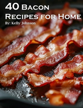 Paperback 40 Bacon Recipes for Home Book