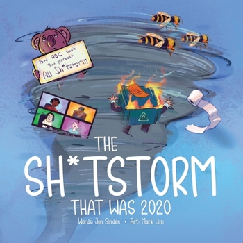Paperback The Shitstorm that was 2020: Part ABC book. Part yearbook. All Shitstorm. Book