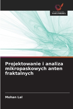 Paperback Projektowanie i analiza mikropaskowych anten fraktalnych [Polish] Book