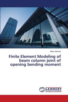 Paperback Finite Element Modeling of beam column joint of opening bending moment Book