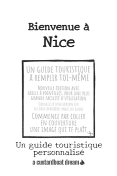 Paperback Bienvenue à Nice: Un guide touristique personnalisé [French] Book