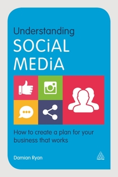 Paperback Understanding Social Media: How to Create a Plan for Your Business That Works Book