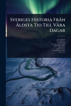 Paperback Sveriges Historia FrÃ n Ã&#132;ldsta Tid Till VÃ ra Dagar [Swedish] Book