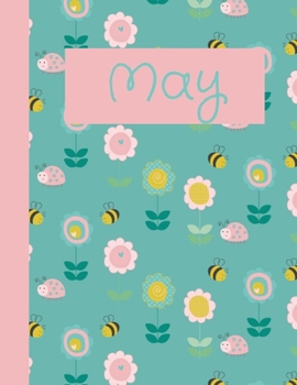 May: Monthly Notebook / Wide Ruled Lined / Journal A Month / Bees and Flowers Background Design