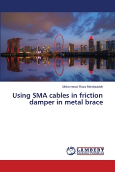Paperback Using SMA cables in friction damper in metal brace Book
