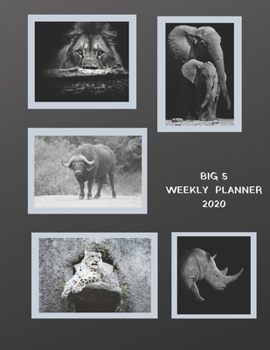 Big 5 Weekly Planner 2020: Big 5 Gifts Idea For Men & Women - Beautiful Weekly Planner For Safari, Game, Lion, Rhino, Leopard, Elephant, Buffalo, African Theme With To Do List & Notes Sections