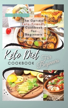 Hardcover Keto Diet Cookbook For Beginners: The Optimal Keto-Friendly Cookbook for Beginners Book