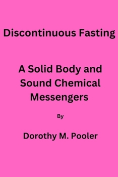 Paperback Discontinuous Fasting,: A Solid Body and Sound Chemical Messengers. Book