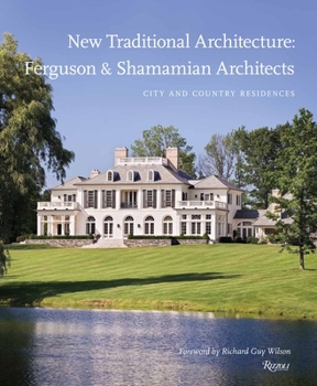 Hardcover New Traditional Architecture: Ferguson & Shamamian Architects: City and Country Residences Book