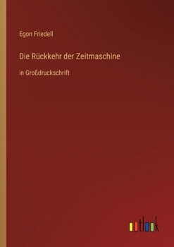 Paperback Die Rückkehr der Zeitmaschine: in Großdruckschrift [German] Book