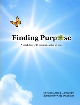 Paperback Finding Purpose: A Short Story with Implications for All of Us Book