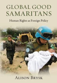 Hardcover Global Good Samaritans: Human Rights as Foreign Policy Book