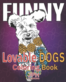 Paperback Funny Lovable dogs coloring book: : a fun, relaxing and stress relieving adult coloring book.With fun designs of dogs in different poses. Book