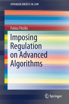 Paperback Imposing Regulation on Advanced Algorithms Book