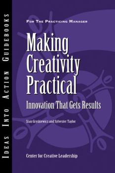 Paperback Making Creativity Practical: Innovation That Gets Results Book