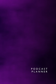 Podcast Planner: social media podcast episode show planner template book - 100 pages - A5 6x9 inches