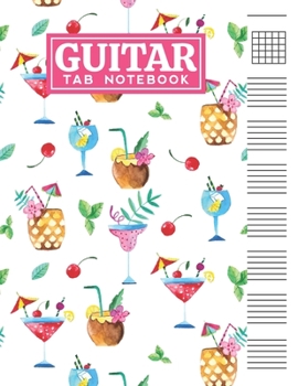 Paperback Guitar Tab Notebook: Blank 6 Strings Chord Diagrams & Tablature Music Sheets with Cocktails Themed Cover Design Book