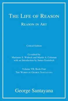 The Life Of Reason: Reason In Art... - Book #4 of the Life of Reason