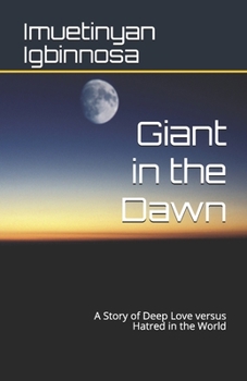 Paperback Giant in the Dawn: A Story of Deep Love versus Deep Hatred for the World Book