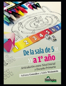 Paperback De la sala de 5 a 1° año: Articulación entre Nivel Inicial y Escuela Primaria [Spanish] Book