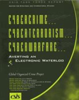 Paperback Cybercrime, Cyberterrorism, Cyberwarfare: Averting an Electronic Waterloo Book