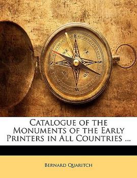 Paperback Catalogue of the Monuments of the Early Printers in All Countries ... Book