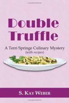 Paperback Double Truffle: A Terri Springe Culinary Mystery (with recipes) Book