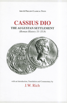 Paperback Cassius Dio: The Augustan Settlement: Roman History 53.1-55.9 Book