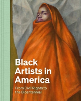 Hardcover Black Artists in America: From Civil Rights to the Bicentennial Book