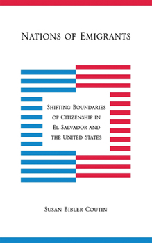 Paperback Nations of Emigrants: Shifting Boundaries of Citizenship in El Salvador and the United States Book