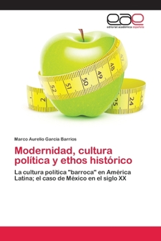 Paperback Modernidad, cultura política y ethos histórico [Spanish] Book