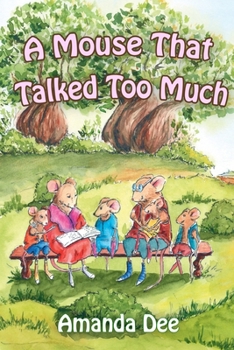 Paperback A Mouse That Talked Too Much: A Bedtime Story for Little Children Book