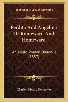 Perdita and Angelina; Or Romeward and Homeward