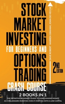 Hardcover Stock Market Investing for Beginners and Options Trading Crash Course: 2 in 1, The Definitive Beginner's Guide to Learn Making Money as a Millionaire Book