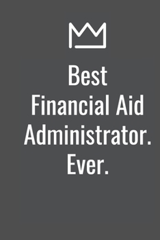 Paperback Best Financial Aid Administrator. Ever. Book