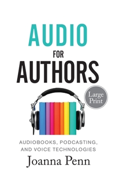 Paperback Audio For Authors Large Print: Audiobooks, Podcasting, And Voice Technologies [Large Print] Book
