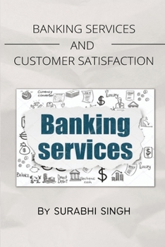 Paperback Banking Services and Customer Satisfaction Book
