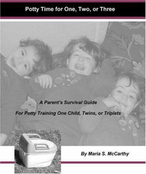 Paperback Potty Time for One, Two or Three! A Parent's Survival Guide for Potty Training One Child, Twins, or Triplets Book