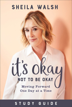 Paperback It's Okay Not to Be Okay Study Guide: Moving Forward One Day at a Time Book