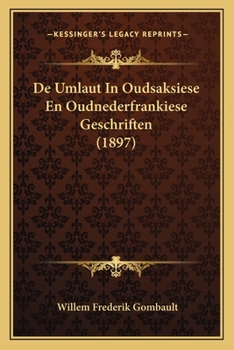 Paperback De Umlaut In Oudsaksiese En Oudnederfrankiese Geschriften (1897) [Dutch] Book
