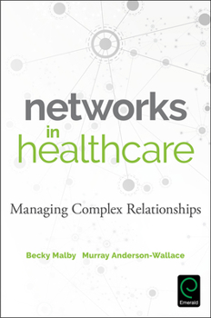 Paperback Networks in Healthcare: Managing Complex Relationships Book