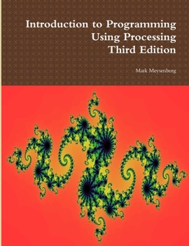 Paperback Introduction to Programming Using Processing, Third Edition Book
